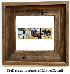 trail rides near me in Halawa, Hawaii